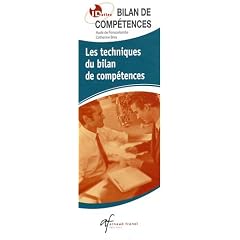 Bilan de comp�tences : Les techniques du bilan de comp�tences, le d�roulement du bilan de comp�tences