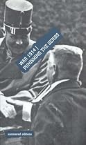 War, 1914: Punishing the Serbs (Uncovered Editions)