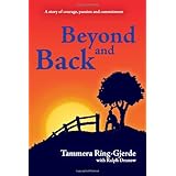 Beyond and Back: A Story of courage, passion, commitment, and love.