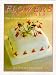 Flowers for Cakes: How to Create Over 40 Lifelike Sugar Flowers