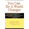 You Can Be a World Changer: 101 Stories of People Who Made a Difference and You Can Too
