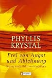 Frei von Angst und Ablehnung: L�sung aus kollektiven Bindungen