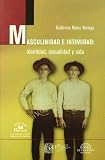 Masculinidad e intimidad: identidad, sexualidad y sida. (Ciencias Sociales: Estudios de Genero) (Spanish Edition)