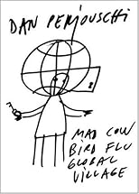 Mad Cow, Bird Flu, Global Village: The Art of Dan Perjovschi