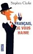 Fran�ais, je vous haime : Ce que les rosbifs pensent vraiment des froggies