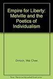 Empire for Liberty : Melville and the poetics of individualism