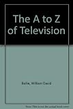 The A to Z of television