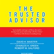 The Trusted Advisor | [David Maister, Charles Green, Robert Galford]
