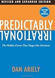 Predictably Irrational: The Hidden Forces That Shape Our Decisions