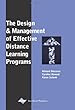 The Design and management of effective distance learning programs - [electronicresource]  : [edited by] Richard Discenza, Caroline Howard, Karen Schenk.