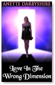 Love In The Wrong Dimension (A Romantic Ghost Story)