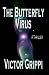 Search : The Butterfly Virus: A Thriller