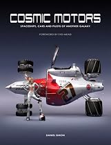 Cosmic Motors: Spaceships, Cars and Pilots of Another Galaxy (German Edition) [ILLUSTRATED] (Hardcover)