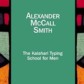 The Kalahari Typing School for Men: The No. 1 Ladies' Detective Agency, Book 4 | Alexander McCall Smith