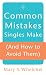Common Mistakes Singles Make (And How to Avoid Them)