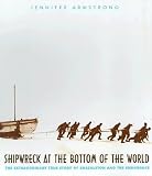 [(Shipwreck at the Bottom of the World: The Extraordinary True Story of Shackleton and the Endurance )] [Author: Jennifer Armstrong] [Dec-2000]