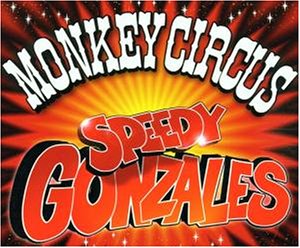 Monkey Circus - Speedy Gonzales - Zortam Music