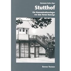 Stutthof: Ein Konzentrationslager vor den Toren Danzigs