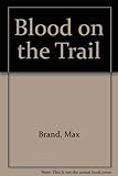 Blood on the trail
