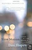 Slow Motion: A Memoir of a Life Rescued by Tragedy