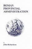 Roman Provincial Administration (Inside the Ancient World)