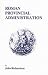Roman Provincial Administration (Inside the ancient world)