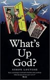 What's Up God?: A Romance of the Apocalypse Medium