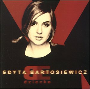 Edyta Bartosiewicz - Dziecko Lyrics - Zortam Music