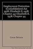Employment Protection (Consolidation) Act 1978 : Elizabeth II. 1978. Chapter 44