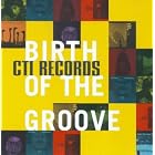 CTI Records: The Birth of Groove by Va-Cti Records