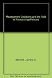 Management decisions and the role of forecasting