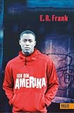 Ich bin Amerika - E. R. Frank