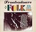 Search : Troubadours of Folk: The '60s Acoustic Explosion