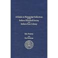  A Guide to Manuscript Collections of the Indiana Historical Society and Indiana State Library  by Eric Pumroy, Paul Brockman, Indiana Historical Society, and Indiana State Library