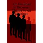 On the Road to Recovery Thanks to AA Meetings by Thomas McGoldrick