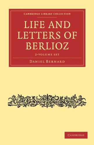 Life and Letters of Berlioz 2 Volume Set (Cambridge Library Collection - Music) (English and French Edition)