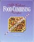 All-Colour Food Combining Recipes: Healthy and Slim With Dr. Hay/the Hay Diet at Its Best