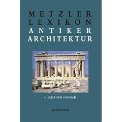 Metzler Lexikon antiker Architektur