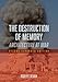 The Destruction of Memory: Architecture at War - Second Expanded Edition