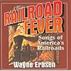 Railroad Fever: Songs of America's Railroads