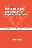 The letters of Jude and Second Peter : paranoia and the slaves of Christ