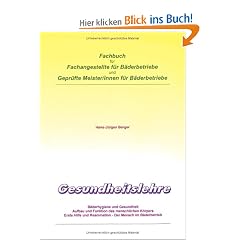 Gesundheitslehre. (Book on Demand): Fachbuch f�r Fachangestellte f�r B�derbetriebe