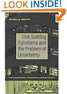 Sick Building Syndrome and the Problem of Uncertainty: Environmental Politics, Technoscience, and Women Workers