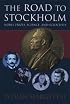 The Road to Stockholm: Nobel Prizes, Science, and Scientists