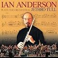 Ian Anderson Plays the Orchestral Jethro Tull
