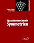 Theoretische Physik. Ein Lehr- und �bungstext f�r Anfangssemester (Band 1-4) und Fortgeschrittene (ab Band 5 und Erg�nzungsb�nde): Quantenmechanik: Symmetrien: BD 5