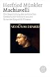 Machiavelli: Die Begr�ndung des politischen Denkens der Neuzeit aus der Krise der Republik Florenz