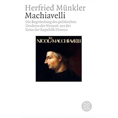 Machiavelli: Die Begr�ndung des politischen Denkens der Neuzeit aus der Krise der Republik Florenz