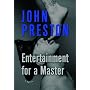 Entertainment for a Master: A Novel