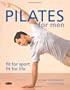 Pilates for Men: Fit for Sport - Fit for Life